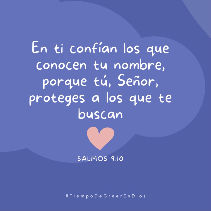 DiosTeDicee's tweet photo. "En ti confían los que conocen tu nombre,
porque tú, Señor, proteges a los que te buscan". 

Salmos 9:10 

#Fe
#ElPoderDeDios
#DiosEsAmor
#DiosTeDice 
#TiempoDeCreerEnDios 
#JesúsTeAma https://t.co/FXQmJUTFhH