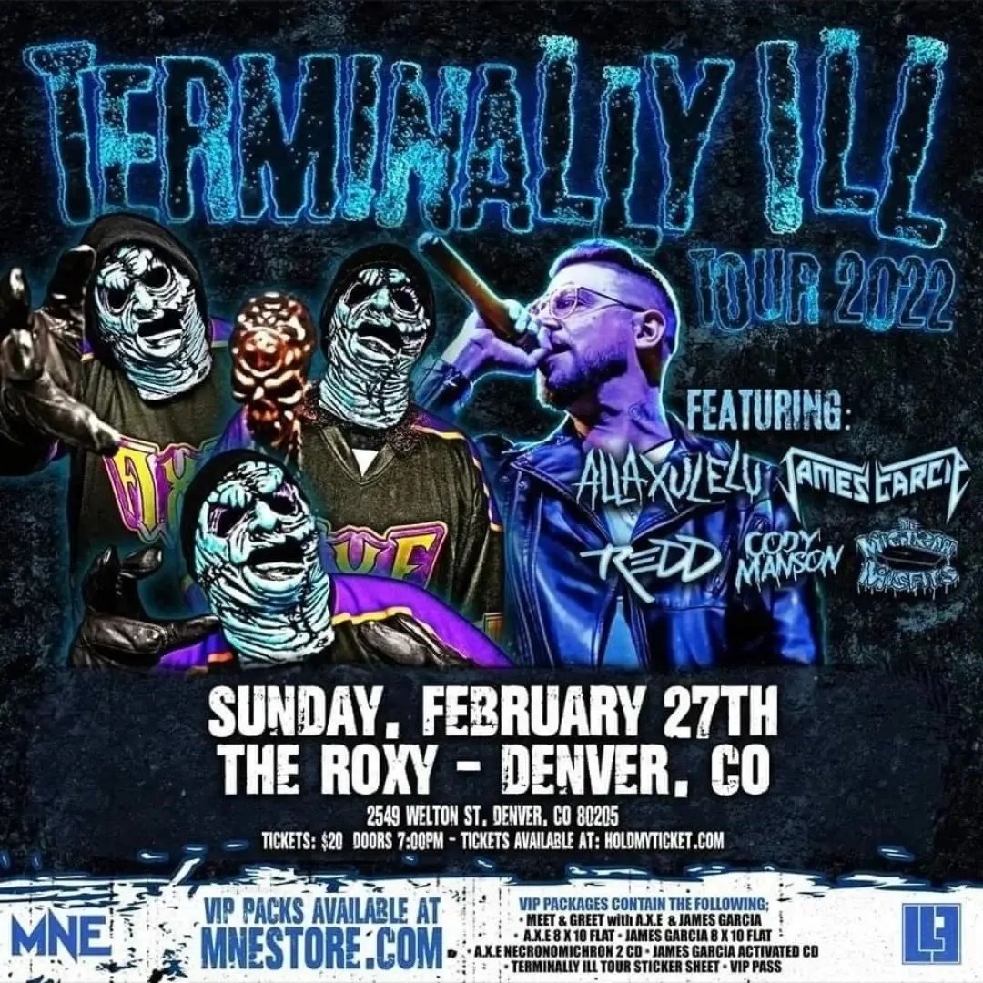 @AllaXulElu and #JamesGarcia aka @youngwicked303 bring the 'Terminally Ill Tour' with special guests @codymanson7, @SCUM412, @rapperredd, and The Michigan Misfits to The Roxy Theatre in Denver, Sunday February 27th!! 🤘😈🤘 🎟 at 👉 holdmyticket.com/event/387775