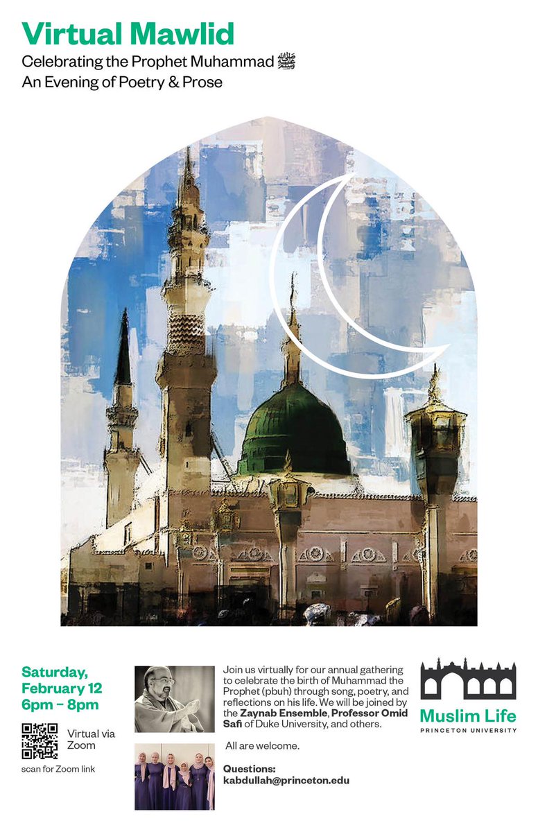 PrincetonMLP's tweet image. Virtual Mawlid Sat, Feb 12th @ 6 pm!
Join us for our annual gathering to celebrate the birth of Muhammad ﷺ through song, poetry, &amp;amp; reflections on his life. This year, we're joined by the Zaynab Ensemble, Prof. Omid Safi, &amp;amp; others. All are welcome!
Zoom: princeton.zoom.us/j/97839991637