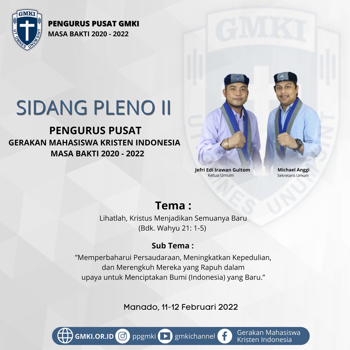 Sidang Pleno II
Pengurus Pusat GMKI
Masa Bakti 2020-2022

"Lihatlah, Kristus Menjadikan Semuanya Baru" (Bdk. Wahyu 21-1-5)

Manado, 11-12 Februari 2022

#ppgmki #uous
#kolaborasiberkelanjutan

<a href="/JefriGultom8/">Jefri.Gultom</a>