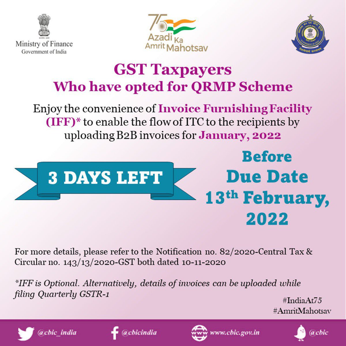 Attention GST Taxpayers who have opted for QRMP Scheme!

Enjoy the convenience of IFF to enable the flow of ITC to the recipients by uploading B2B invoices for January, 2022 before February 13, 2022.
