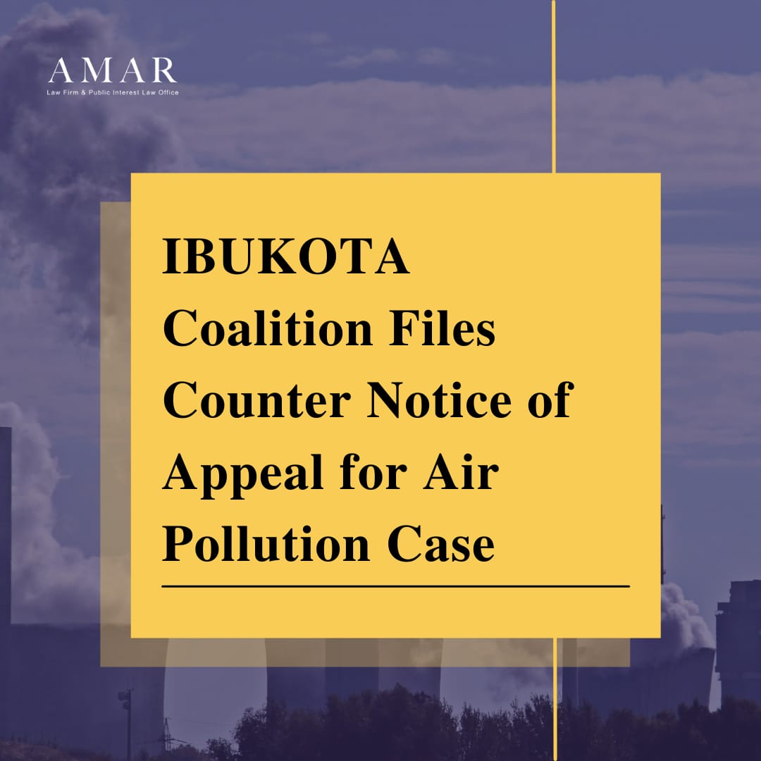 The Clean Air Coalition (IBUKOTA) filed a counter notice of appeal on behalf of a group of citizens of Jakarta against five government officials. The fate of Jakarta's air quality lies in the Central Jakarta District Court's decision. Read more on our website.