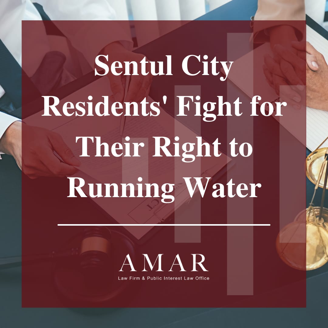 The residents of Sentul City have recovered their right to water by winning the lawsuit against Perumdam TK, contributing to the return of water supply service to the state and increased the state’s annual income by more than 15 billion rupiahs. Read more: amarlawfirm.com