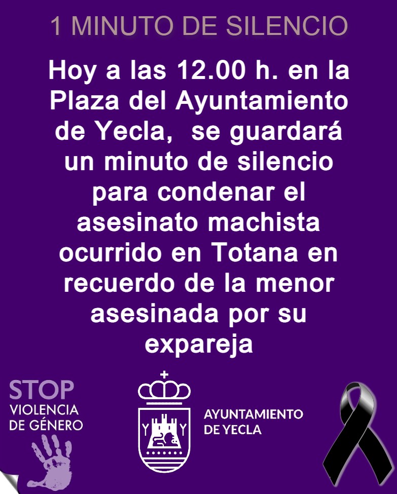 Hoy viernes a las 12.00 h. en la Plaza del Ayuntamiento de Yecla, se guardará un minuto de silencio para condenar el asesinato machista ocurrido en Totana.