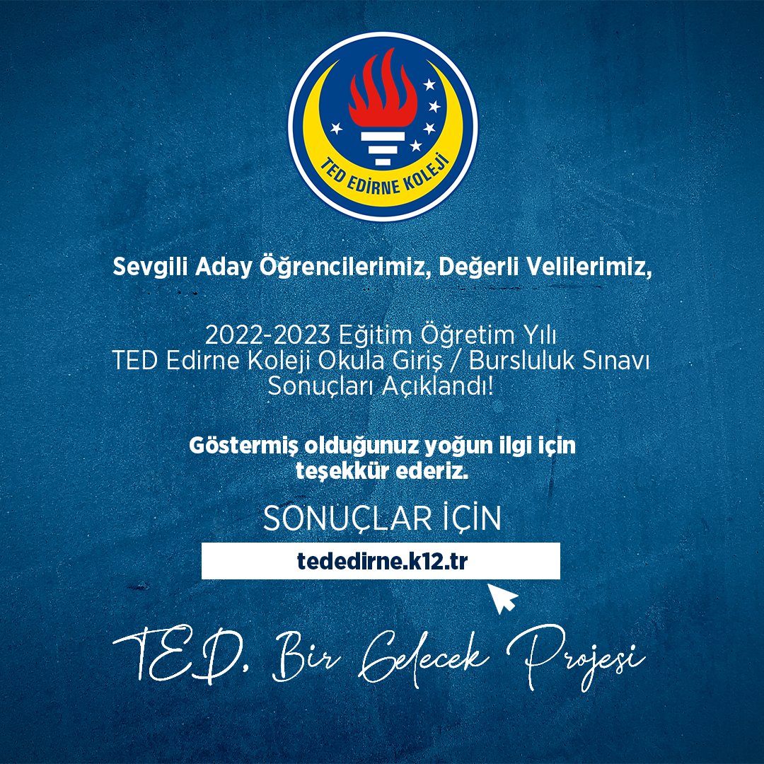 tededirnekoleji's tweet photo. Sevgili Aday Öğrencilerimiz, Değerli Velilerimiz, TED Edirne Koleji Okula Giriş / Bursluluk Sınavı sonuçları açıklanmıştır. Yoğun ilginiz için teşekkür ederiz. Sınav sonuçlarını https://t.co/B9uHkKjGbX'den öğrenebilirsiniz. #TEDEdirneKoleji #TEDBirGelecekProjesi https://t.co/dq5C6LmD3d