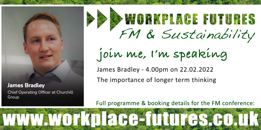 Join <a href="/JamesJwb/">James Bradley</a> from @Churchill_Group discussing the importance of longer term thinking

Live and in-person at @OGGSVenue on Tuesday 22nd February - Book now at workplace-futures.co.uk     

#WPFUT22 #Sustainability #environmental