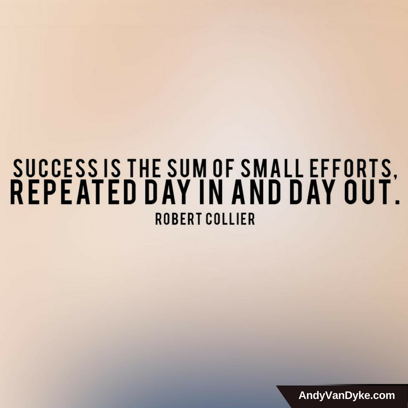 Success is the sum of small efforts. Repeated Day in and Day Out.  #Consistency