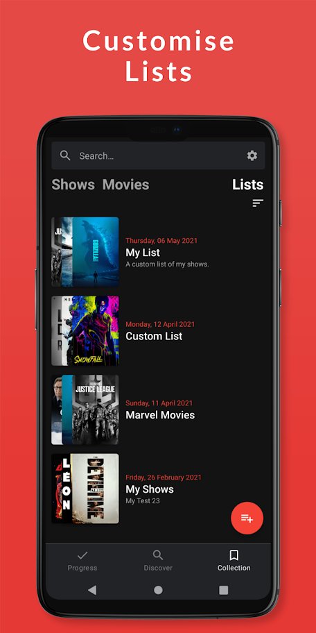 Manage your own shows and movies lists and sync them with Trakt.