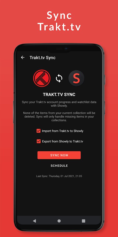 Sign into your Trakt account and quickly synchronize your progress and watchlist with Showly. Automatically send data to Trakt when you add it in the app or simply use it as a backup of your local collection.