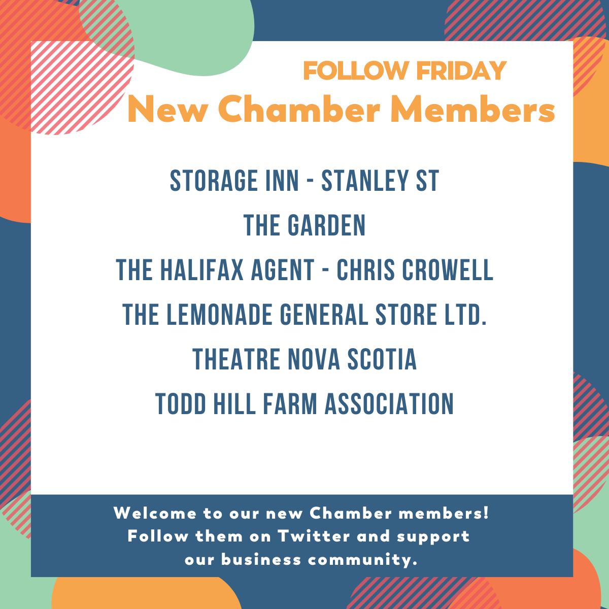 Welcome to our new Chamber Members! 👋

Follow them and support our local business community.

<a href="/InnStorage/">Storage Inn Halifax</a> 
<a href="/GardenHalifax/">The Garden Halifax</a> 
<a href="/GosforthAgent/">Halifax Estate Agent</a> 
<a href="/LemonadeGeneral/">The Lemonade General Store</a> 
<a href="/TheatreNS/">Theatre Nova Scotia</a> 
<a href="/toddhillfarm/">Cushman</a>