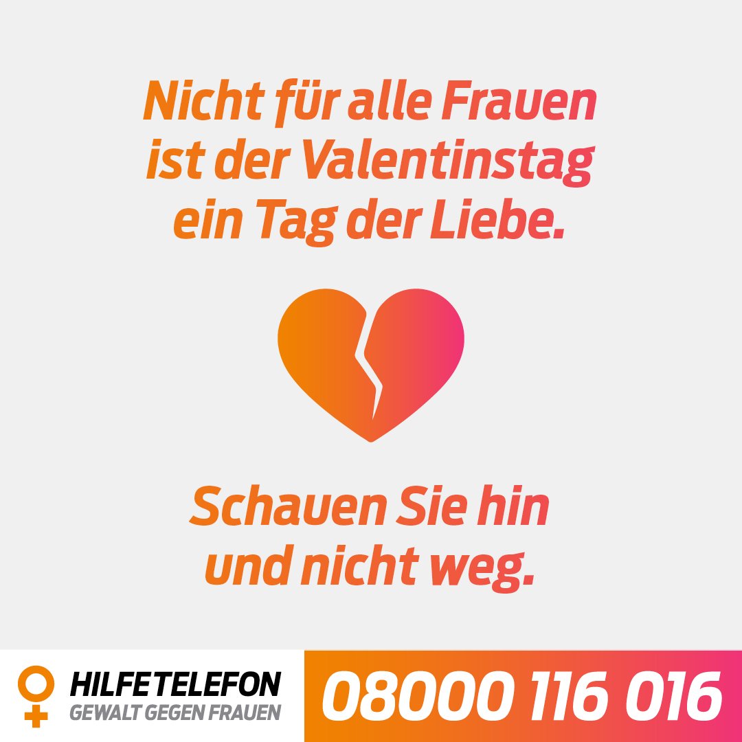 Das Motiv zeigt ein gebrochenes Herz mit der Aufschrift "Nicht für alle Frauen ist der Valentinstag ein Tag der Liebe. Schauen Sie hin und nicht weg. Hilfetelefon gegen Gewalt gegen Frauen. 08000 116 016.