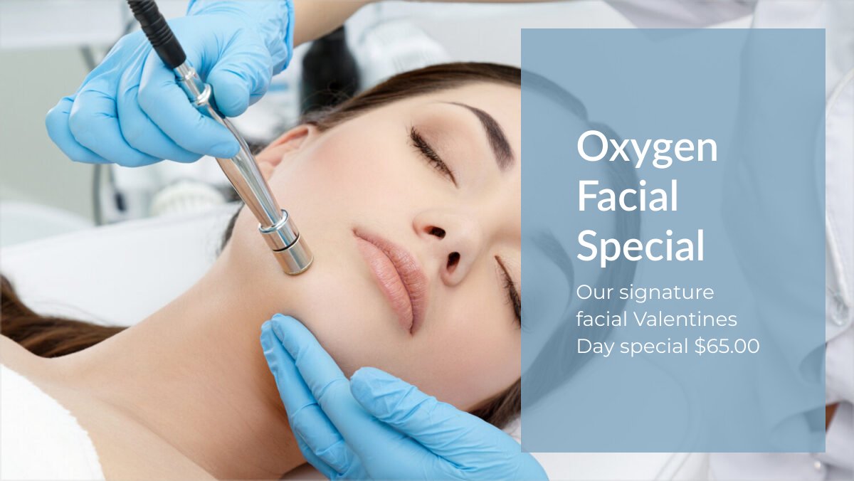 Oxygen Facial Valentines Day Special only $65.00