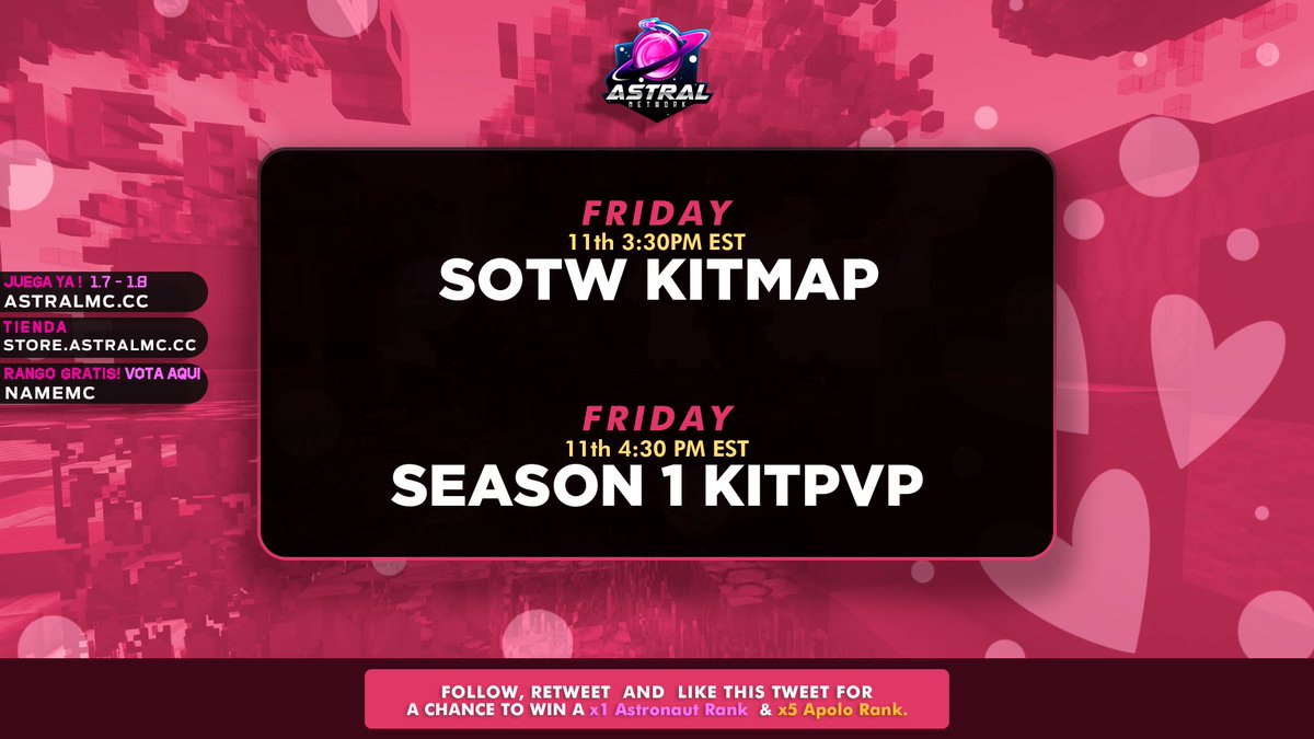 AstralNetworkCC's tweet image. Inicia el primer día de la update de San Valentín, hoy tenemos SOTW de Kits y el lanzamiento de la Season 1 de nuestra nueva modalidad KitPvP. 🥂

En celebración estaremos sorteando:

❣️x1 Astronaut Rank
❣️x5 Apolo Rank

Síguenos, Retweet y para participar. ¡Buena suerte!