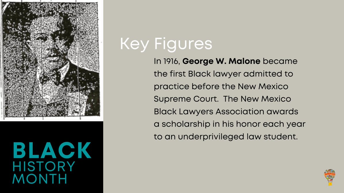 Did you know? The New Mexico Black Lawyers Association awards a scholarship each year in honor of George W. Malone to underprivileged law students. Malone was the first Black lawyer admitted to practice before the New Mexico Supreme Court. That was in 1916.#BlackHistoryMonth