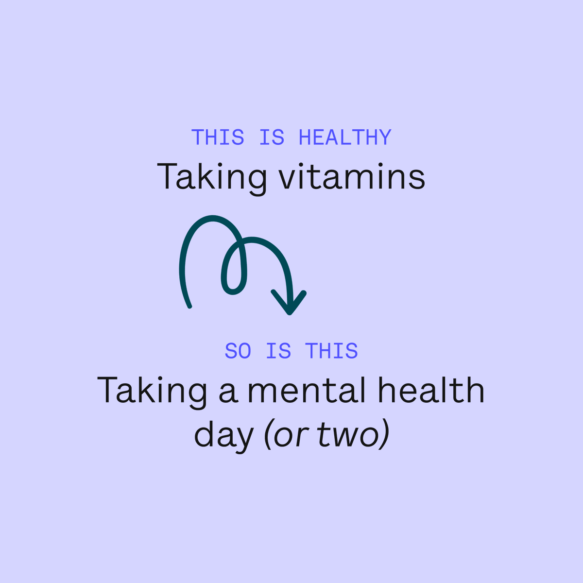 Health isn’t just about eating kale and going to the gym. (Even though we love those things). It’s also about doing stuff that makes you feel good. And you get to decide what that means for you.

Tell us what’s healthy in your life.