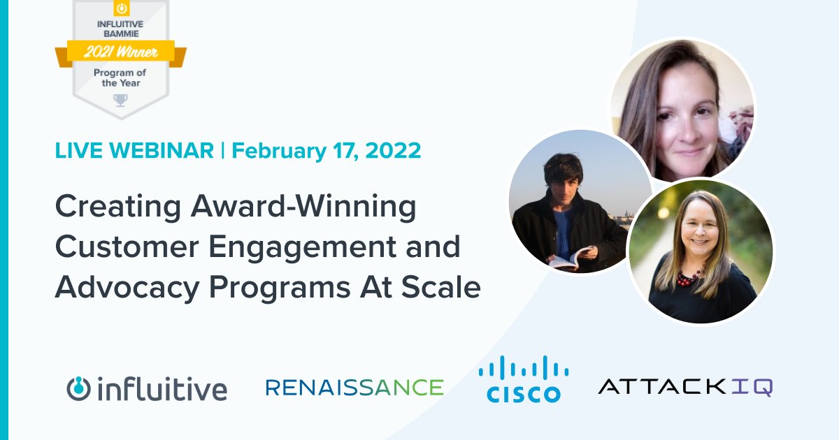 Join Influitive on Feb 17 at 11 am ET to learn how you can create customer engagement and advocacy programs at scale. 

This award-winning panel from Cisco, AttackIQ &amp;amp; Renaissance will how they drive business impact through value-first advocacy campa infl.tv/kyxX