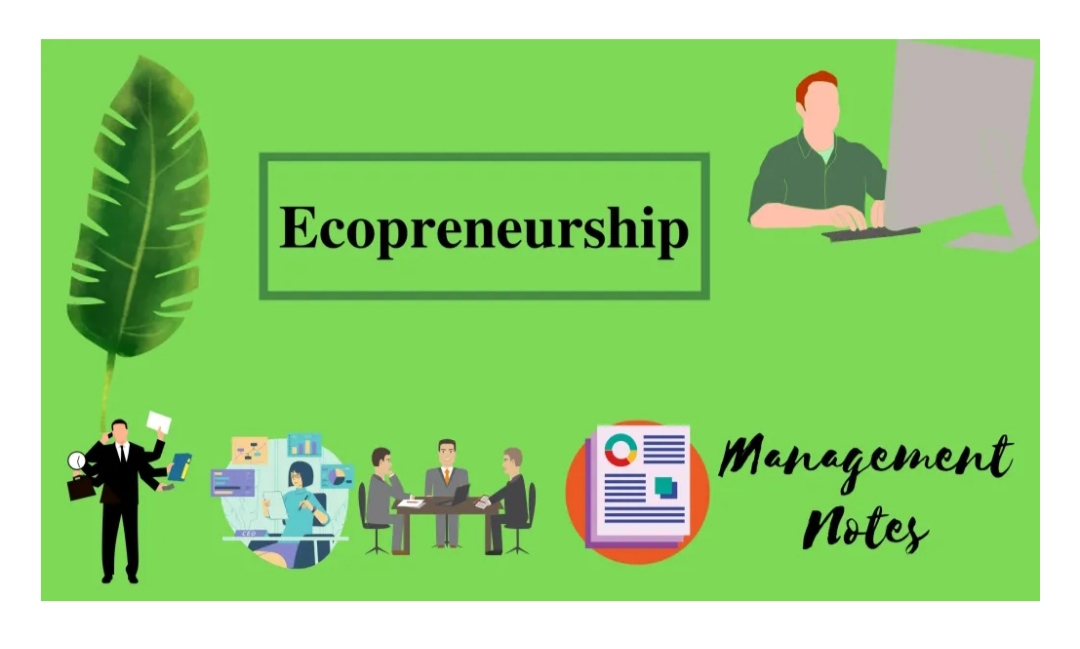 Ecopreneurship - Concepts, Importance and Examples | Fundamentals of Entrepreneurship managementnote.com/ecopreneurship/