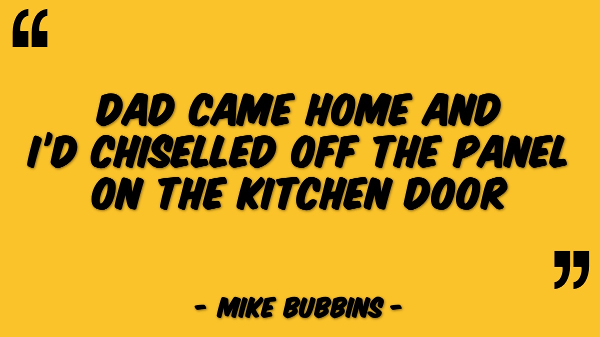 NoDistant's tweet photo. ‘Dad came home and I’d chiselled off the panel on the kitchen door’ - @MikeBubbins, @distantpod, #distantpodlive https://t.co/1j5v3sd26P