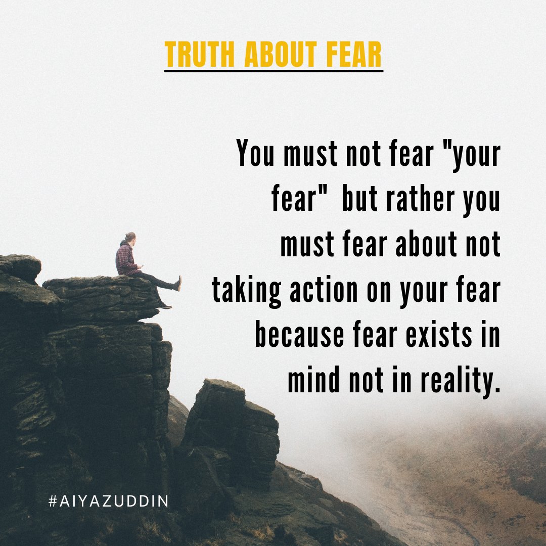 consultayaz's tweet photo. You must not fear "your fear" but rather you must fear about not taking action on your fear.
#aiyazuddin #overcomingfear #fearisnotreal #takeaction #lifecoach #spirituality #realability #humanpotenal #humanability #hyderabad https://t.co/ZdfaDaRbGY