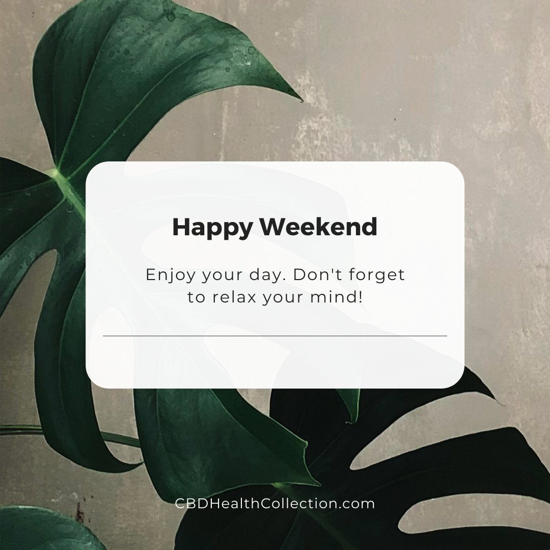 CbdCollection's tweet image. Happy weekend! Don&apos;t forget to take some time to relax this weekend 😌