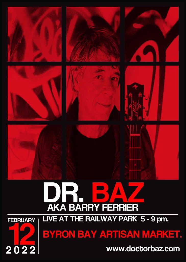 I'm playing an original set at the Byron Bay Twilight Market in the Railway park, Jonson Street this evening 5-9pm, pending the weather. doctorbaz.com