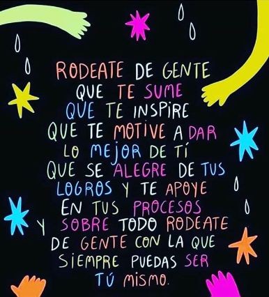 FrasesDeAmor on Twitter: "Rodéate de gente que te sume, que te inspire, que  te motive a dar lo mejor de ti, que se alegre de tus logros y te apoye en  tus