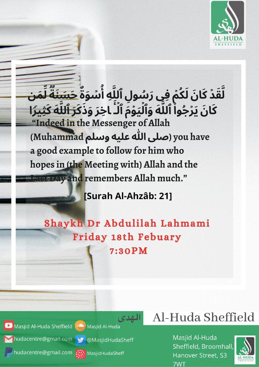 MasjidHudaSheff's tweet photo. Surah Al-Ahzāb 21 shows us the best of all examples to follow, and the most important and obligatory model to be emulated. 
Just as the Messenger ﷺ is a guide by way of his speech, he is also a guide by way of action.

Lecture with Sh Dr @Abdulilah_UK

Fri 18.02.22 @ 7:30pm UK https://t.co/dU1RESos8W