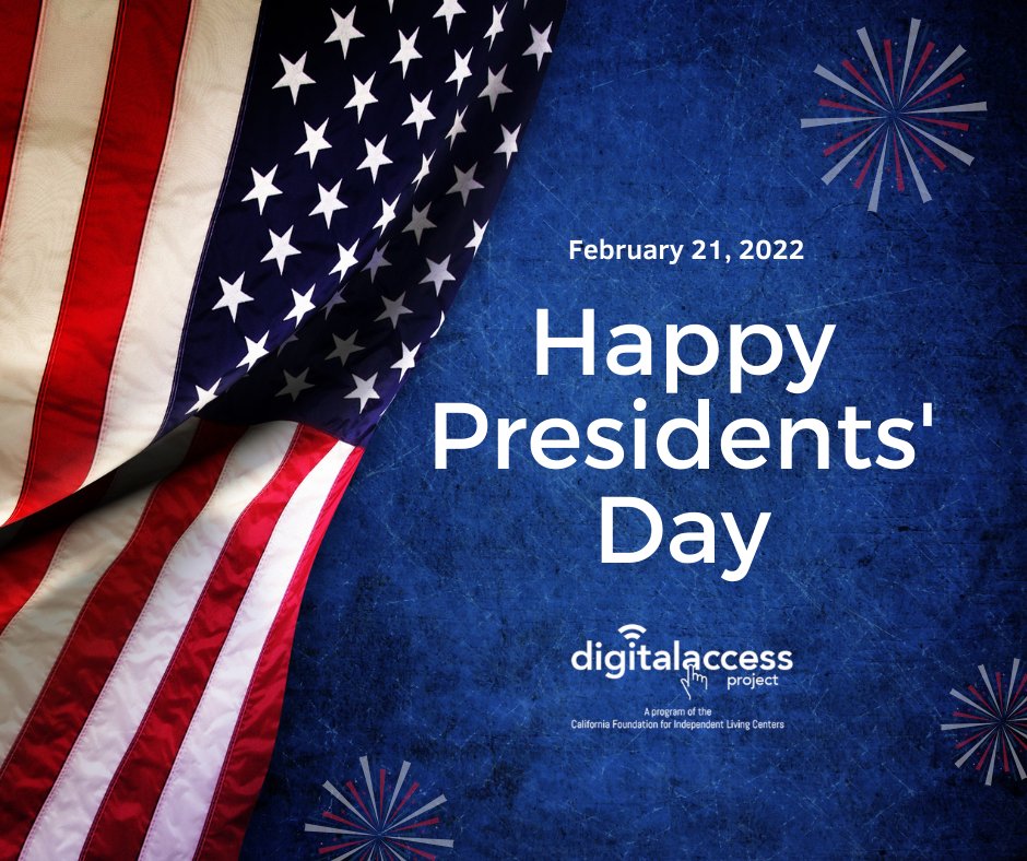 CaliforniaDAP's tweet image. Happy Presidents' Day from the Digital Access Project! Our offices and programs are closed in recognition of the holiday. We will reopen for business on Tuesday, February 22nd at 8am PST. #HappyPresidentsDay #PresidentsDay #PresidentsDay2022