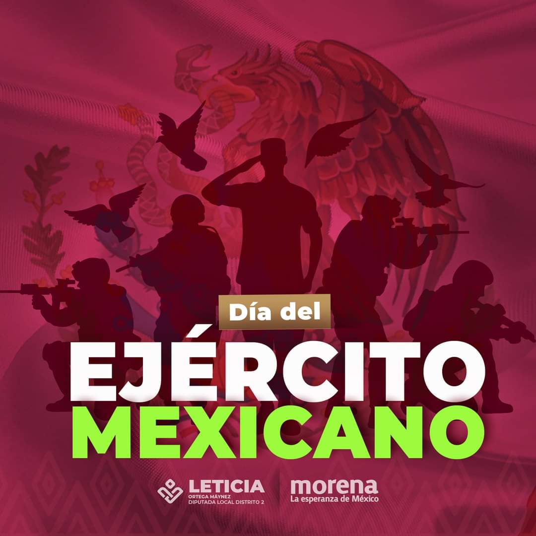 Reconocimiento a todas las mujeres y hombres honorable y comprometidamente forman parte del Ejército Mexicano, en cuya raíz yacen los principios de amor y patria, existiendo para defender la soberanía nacional y la seguridad de cada uno de las y los habitantes de la nación.