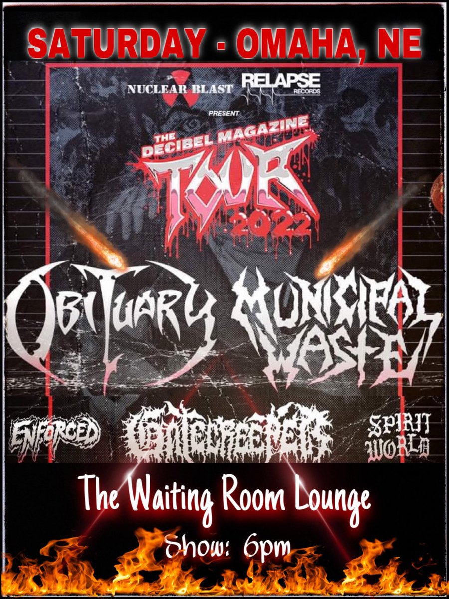 Omaha, NE - Tonight!!!
The <a href="/dbmagazine/">Decibel Magazine</a> Tour is rolling into town, ready to TakeOver the WaitingRoom with <a href="/MUNICIPALWASTE/">Municipal Waste</a> <a href="/Gatecreeper/">GATECREEPER</a> <a href="/EnforcedRVA/">Enforced</a> &amp; SpiritWorld 
Who’s Ready for a #SaturdayNightSpecial