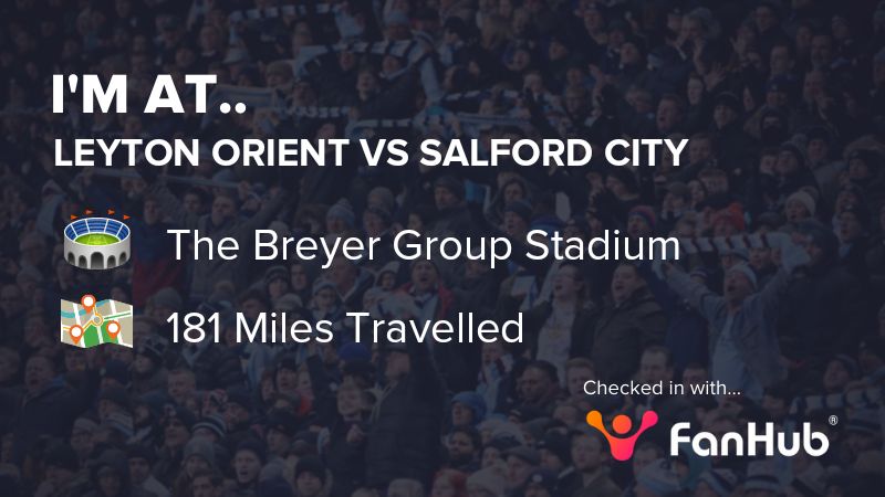 I've checked in at the Leyton Orient vs Salford City game with FanHub! 🙌