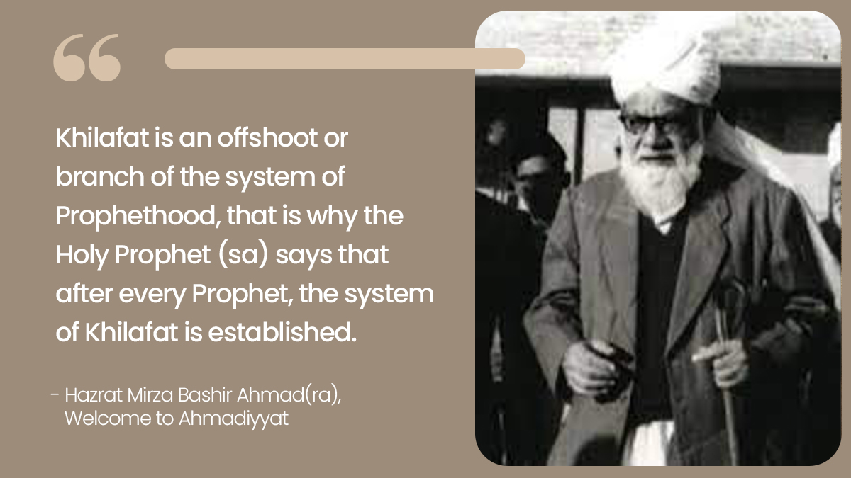 “Khilafat [Khilafat] is an offshoot or branch of the system of Prophethood, that is why the Holy Prophetsa says that after every Prophet, the system of Khilafat is established.” #VictoryofIslam
