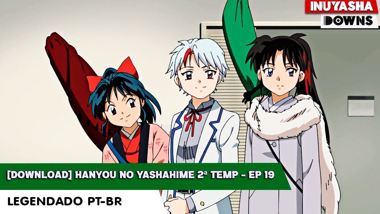 InuYasha Downs 🇧🇷 🐾 on X: DOWNLOAD  Hanyou no Yashahime 2ª Temporada -  Episódio 24 - Legendado PT-BR 🔸Tradução: @fersweirdo, @JessiNayra,  @luckytreze13, @raisalimaeu 🔹Revisão: @annyporfirio ➡️ Link:   #Inuyasha