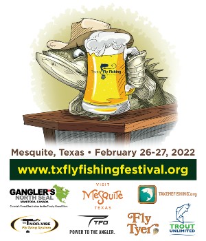 The 5th Annual Texas Fly Fishing Festival is coming up February 26-27 at the Mesquite Convention Center! TIX: txflyfishingfestival.org