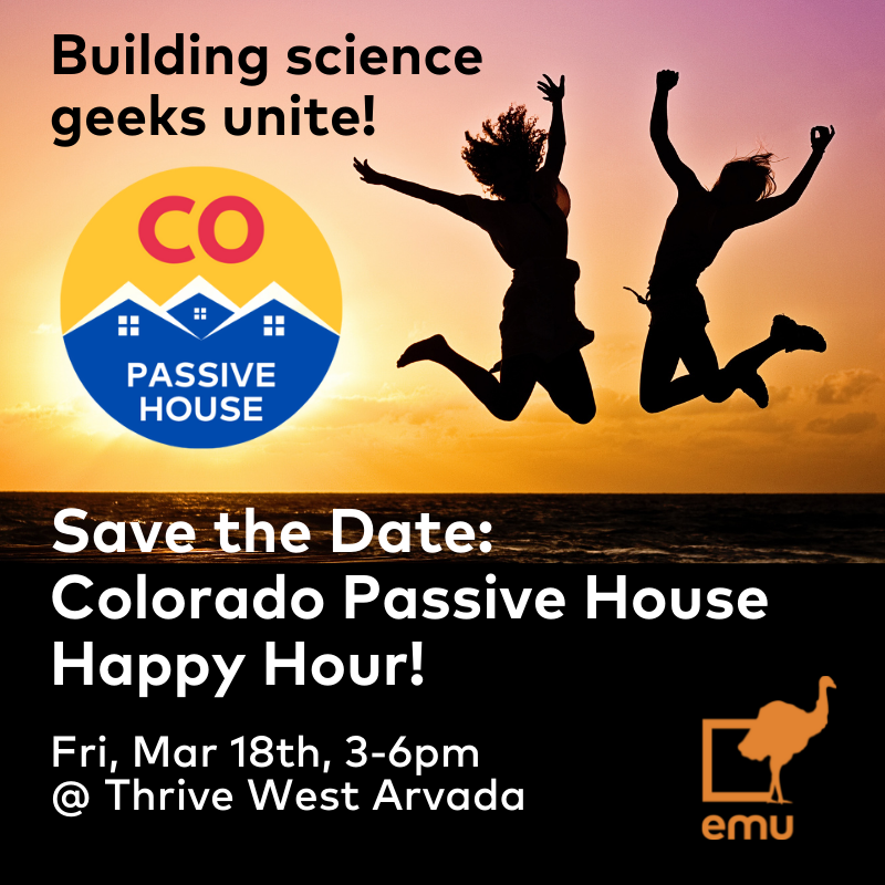 EmuBldgScience's tweet photo. SAVE THE DATE for the Colorado Passive House Happy Hour on Friday, March 18th from 3pm - 6pm! You don't want to miss out on this premier event for building science geeks! Come have a beer, talk Passive House, and share stories.
#runwildbuildpassive #buildingscience #passivehouse https://t.co/SNQYQ23TAT