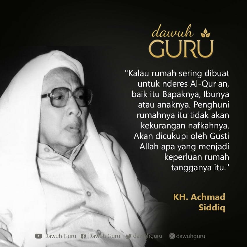 dawuhguru's tweet photo. "Kalau rumah sering dibuat untuk nderes Al-Qur'an, baik itu Bapaknya, Ibunya atau anaknya. Penghuni rumahnya itu tidak akan kekurangan nafkahnya. Akan dicukupi oleh Gusti Allah apa yang menjadi keperluan rumah tangganya itu."

– Almaghfurlah KH. Achmad Siddiq https://t.co/ZTNLxJR6si