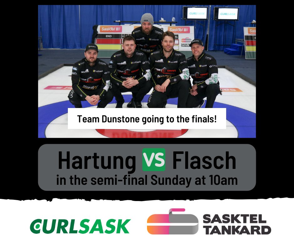 Congrats <a href="/TeamMDunstone/">Team Dunstone</a> for making it to the <a href="/SaskTel/">SaskTel</a> Tankard final! 

Watch <a href="/team_hartung/">Team Hartung</a> and <a href="/TeamFlasch/">Team Flasch⚡️</a> battle it out in the semi-final tomorrow at 10am.

#SaskTelTankard #CURLSASK #curling