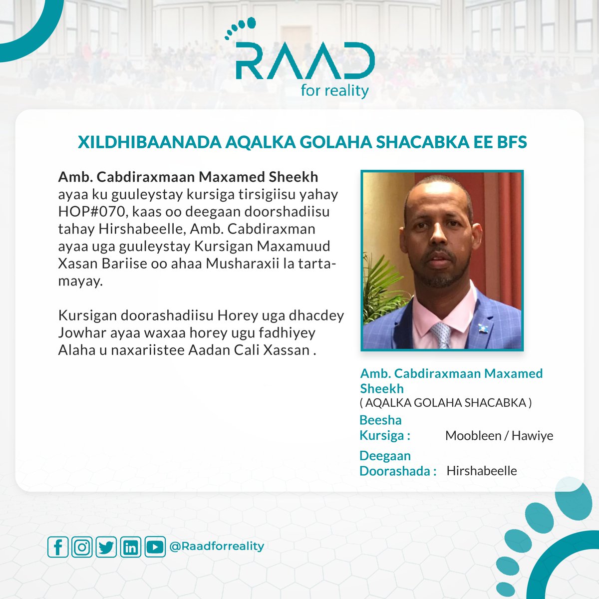 RaadForReality's tweet photo. Amb. Cabdiraxmaan Maxamed Sheekh oo horey loogu doortay Aqalka Golaha Shacabka ee BFS 2022-2026.#Raadforreality @RaadForReality #Golahashacabka #Doorashada #BFS2022 https://t.co/XbpUIubpHn
