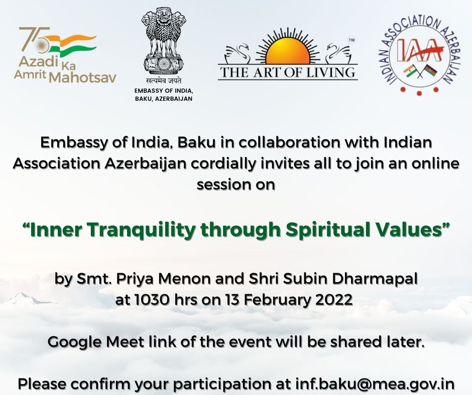 indembassybaku's tweet photo. Embassy of India Baku in collaboration with Indian Association Azerbaijan organized  a virtual  Art of Living session with the theme" Inner Tranquility through spiritual values" on Feb 13,2022 from 1030 to 1130 hours. The virtual session was joined by the Indian Ambassador, https://t.co/CYValUozSW