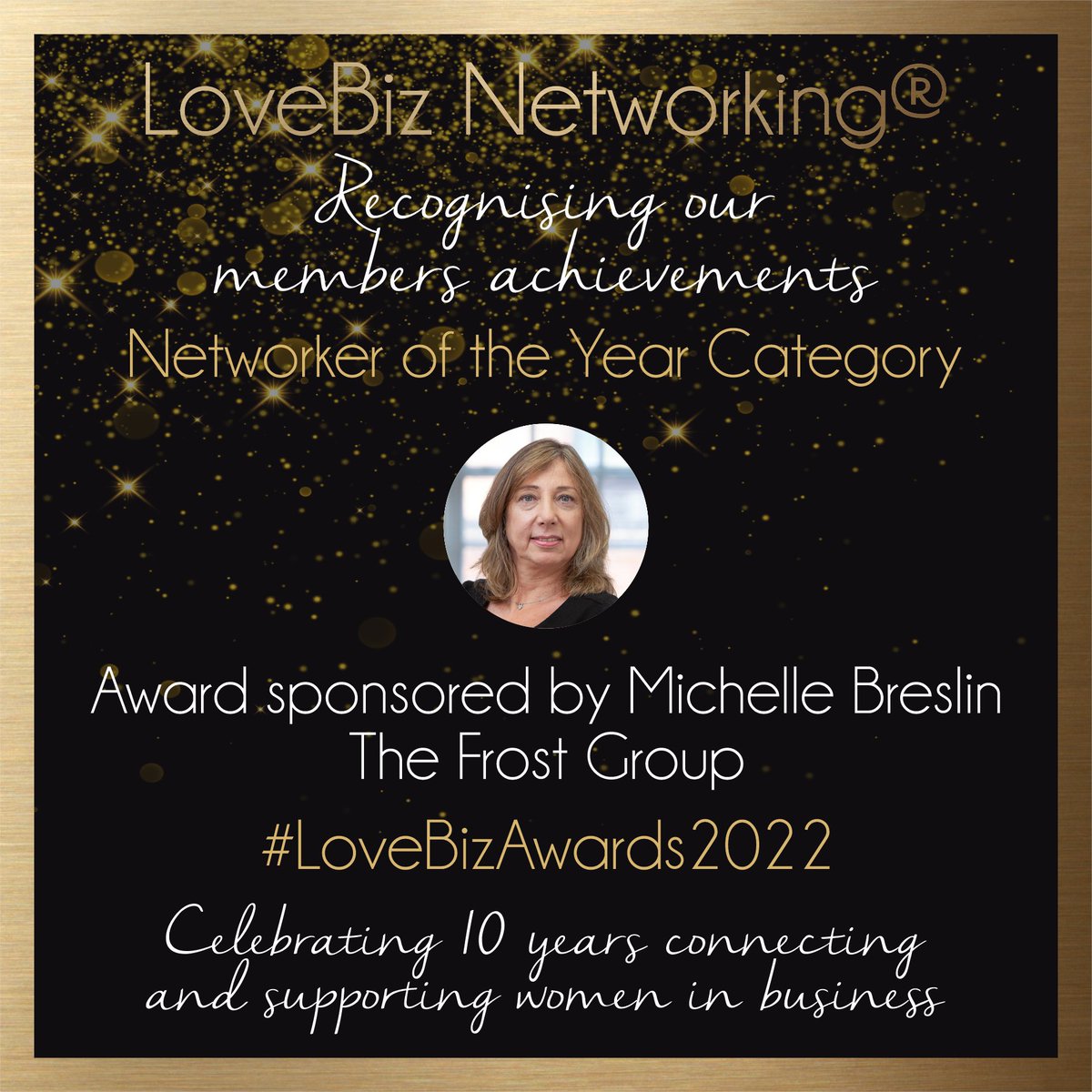 #LoveBizAwards 2022 - Networker of the Year - NOMINATIONS ARE NOW OPEN.​
Award sponsored by The Frost Group.
Celebrating 10 years of supporting and connecting #WomenInBusiness. #LoveBizNetworking #businessawards
#womensupportingwomen #businessnetworking