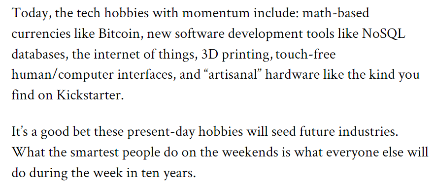 In his 2013 blog post, <a href="/cdixon/">Chris Dixon</a> predicted weekend hobbies to become industry-makers in the future. 
9 years down, we're already there. 

Web 1.0 - 1990 to 2000
Web 2.0 - 2001 to 2020
Web 3.0 - 2020 to ????