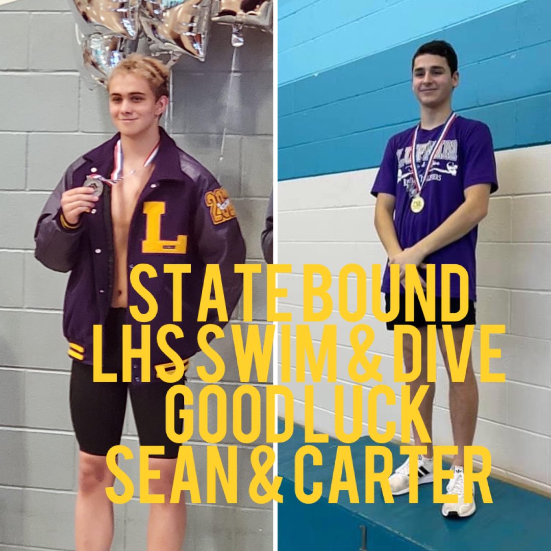 Congratulations &amp; Good Luck! Sean Sullivan, LHS Class of 2023, headed to state in 200 Free and 100 Fly. Carter Wood, LHS Class of 2022, headed to state in diving after being regional champ. <a href="/media_lhs/">LHS Media</a>