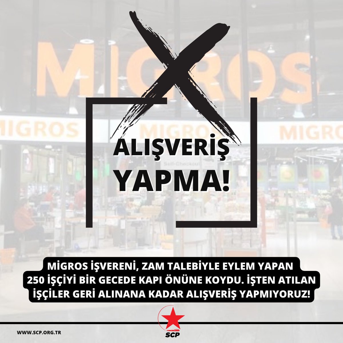 Migros işvereni, zam talebiyle eylem yapan 250 işçiyi bir gecede kapı önüne koydu. İşten atılan işçiler geri alınana kadar alışveriş yapmıyoruz!

#SosyalistCumhuriyetPartisi
#MigrosaGitmiyorum #MigrosBoykot #MigrosDepoyaSesVer #Migros 
<a href="/DGDSEN/">DGD-SEN</a>