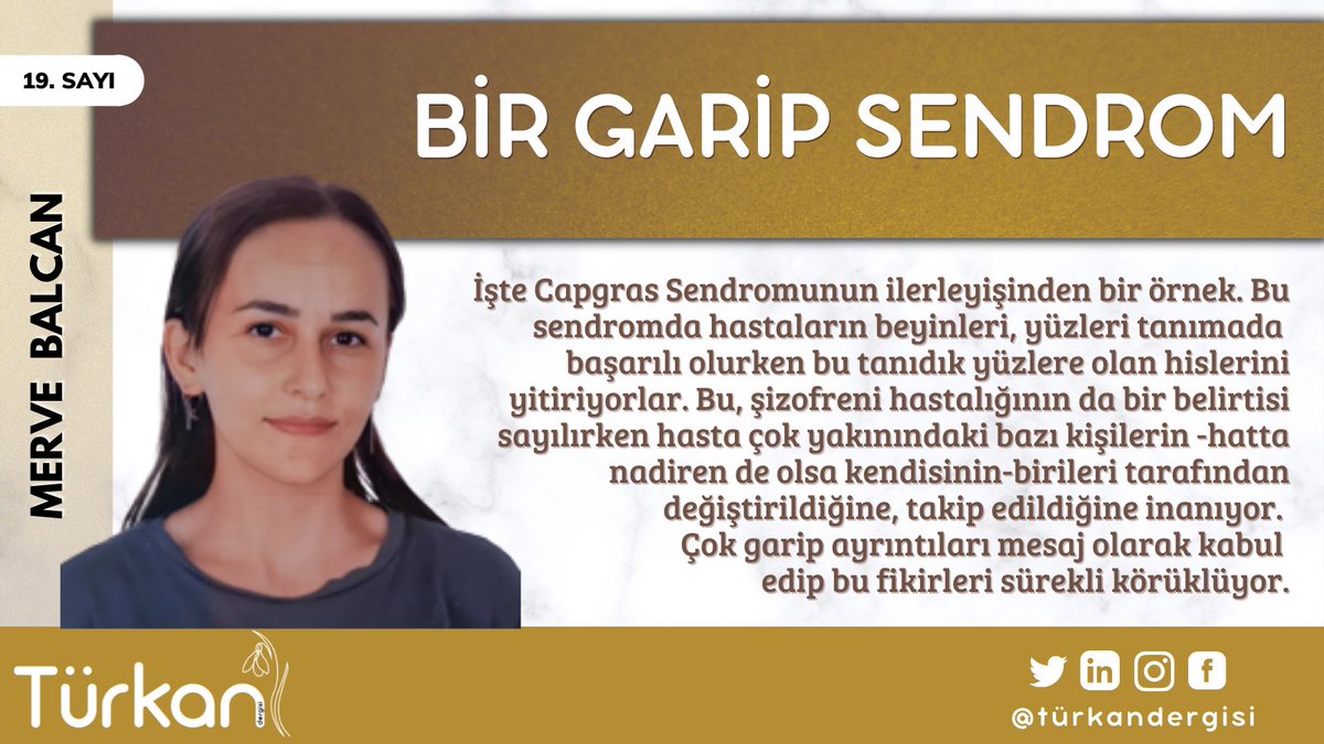 TurkanDergisi's tweet photo. Adını Fransız bir psikiyatr olan Capgras’tan alan “Capgras sendromu” konulu Merve Balcan’ın yazmış olduğu “Bir Garip Sendrom” adlı yazıya 19.sayımızdan ulaşabilirsiniz.💫🤗
#türkandergisi #şizofreni #hastalık #Capgrassendromu #psikiyatr #düşünce #çydd
👇
https://t.co/As4cxzILg3 https://t.co/NOP5GI9Sa9