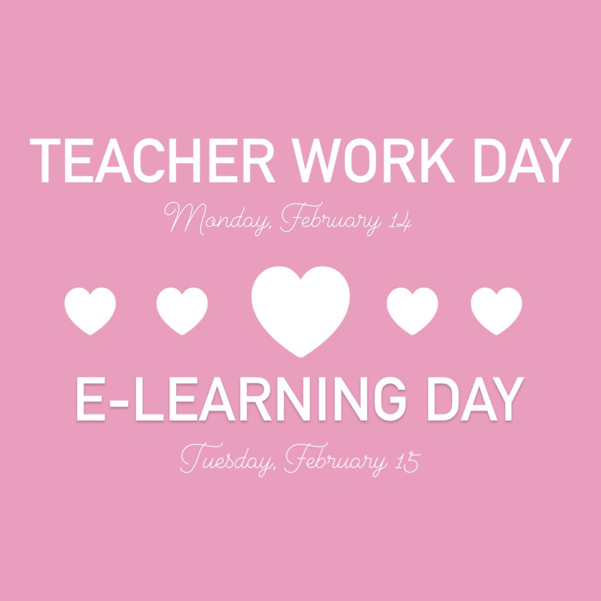DON’T FORGET: Monday is a Teacher Work Day (no school) and Tuesday is an E-Learning Day!