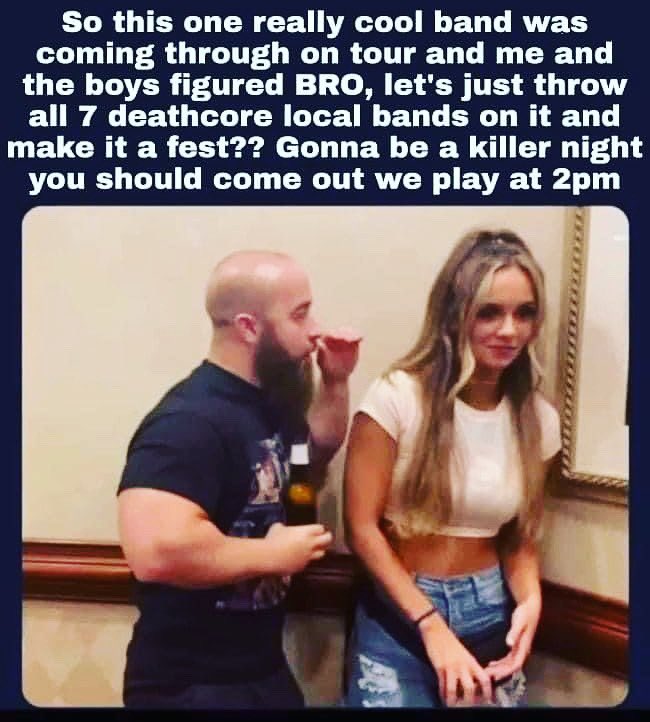 It would be hella dope if you could pic up some brews beforehand for me and the boys #powerviolence #grindcore #hardcore #metal #crust