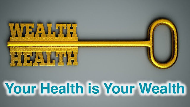 Your Health Is Your Wealth