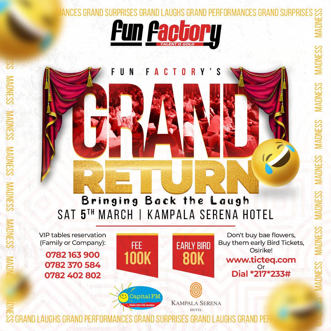 'Our Grand Return Show is near. Buy bae an early bird ticket this Valz Day, osirike.'
#GrandReturn
#FunFactoryUg
#Talentisgold