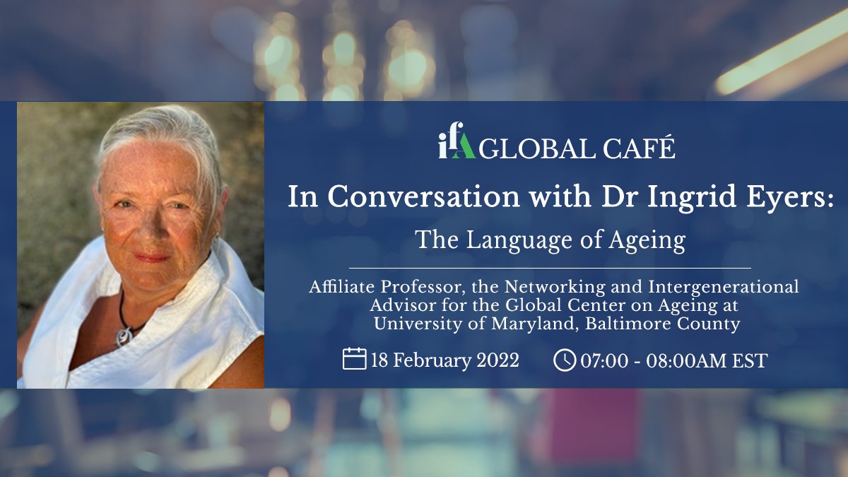 IFAgeing's tweet photo. In this week's IFA Global Cafe, Dr Ingrid Eyers, Affiliate Professor, the Networking and Intergenerational Advisor for the Global Center on Ageing at University of Maryland, Baltimore County will lead a discussion on "The Language of Ageing." 

Click here: https://t.co/wNFJpdM7mX https://t.co/WCbPx8Iabt