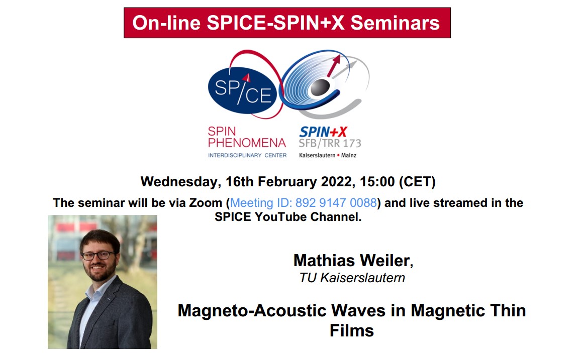 on-line  SPICE-SPIN+X seminar 16.02. at 15:00 PM Mathias Weiler„Magneto-Acoustic Waves in Magnetic Thin Films”. Zoom Meeting ID 892 9147 0088, no password, also via live streaming on the SPICE YouTube Channel youtube.com/channel/UCQvfz…